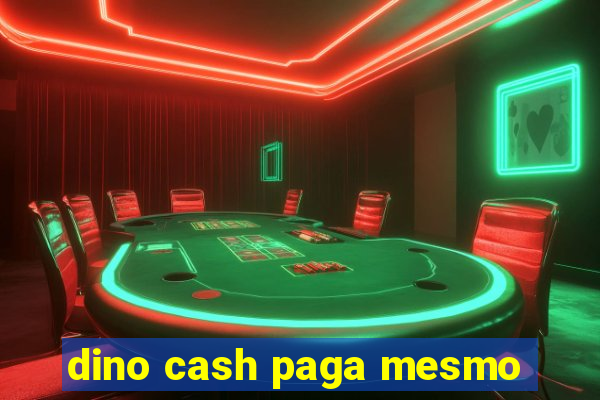 dino cash paga mesmo