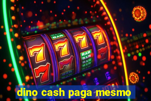 dino cash paga mesmo