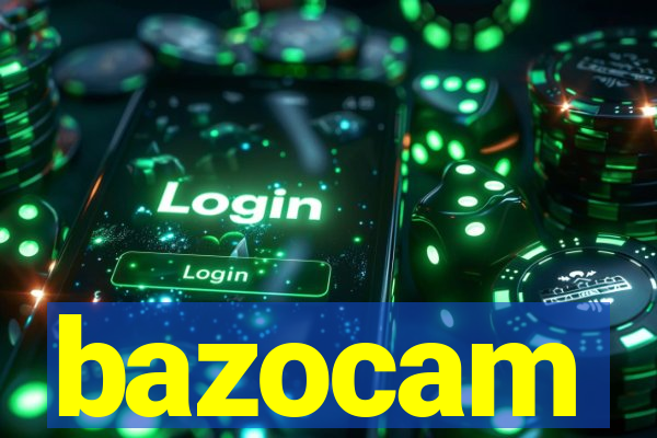 bazocam