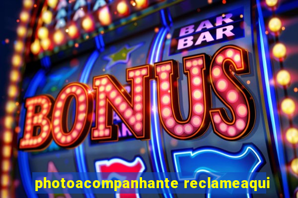 photoacompanhante reclameaqui