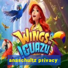 anaschultz privacy