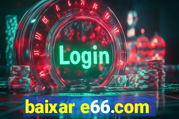 baixar e66.com