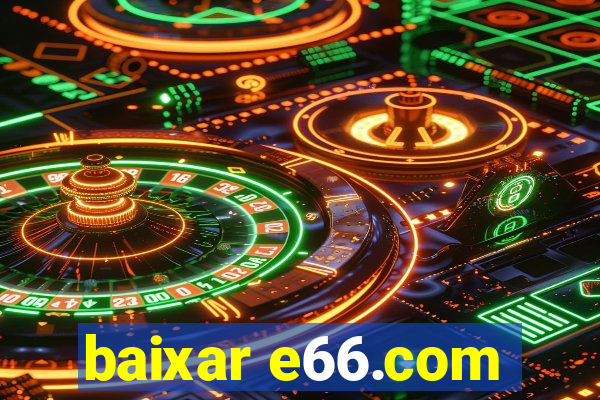 baixar e66.com