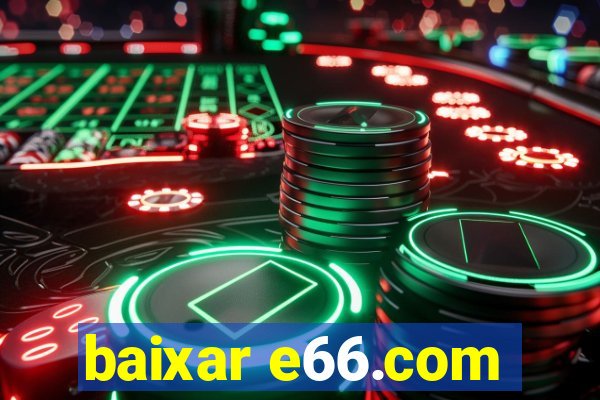 baixar e66.com