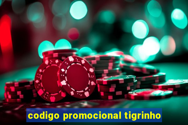 codigo promocional tigrinho