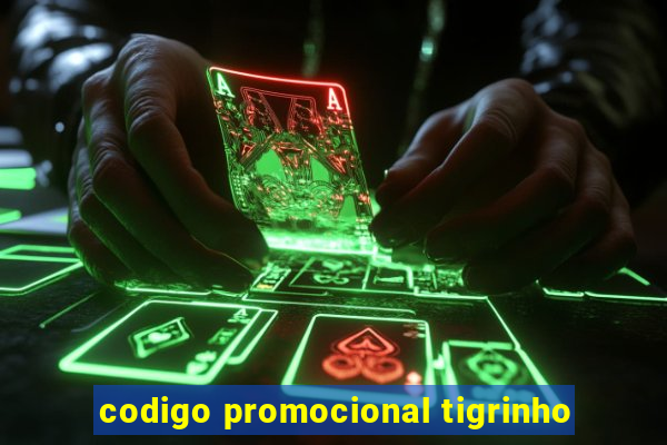 codigo promocional tigrinho