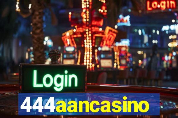 444aancasino