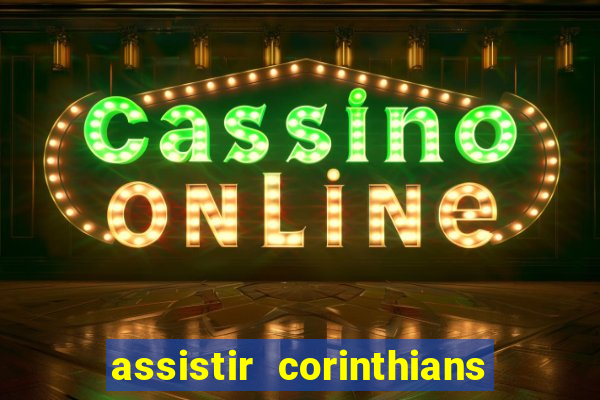 assistir corinthians fut max