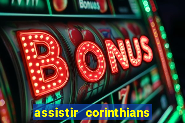 assistir corinthians fut max