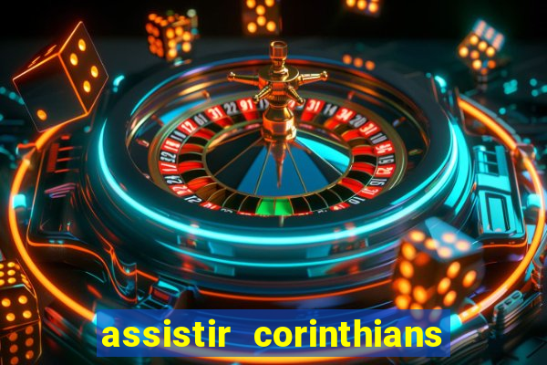 assistir corinthians fut max