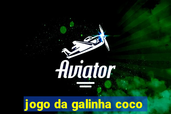 jogo da galinha coco