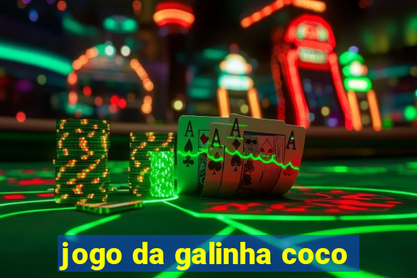 jogo da galinha coco