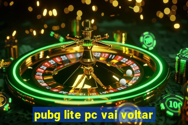 pubg lite pc vai voltar