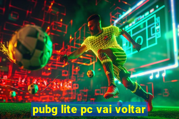 pubg lite pc vai voltar