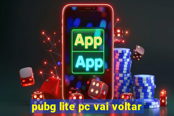 pubg lite pc vai voltar