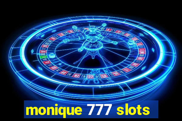 monique 777 slots