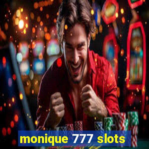 monique 777 slots