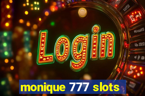 monique 777 slots