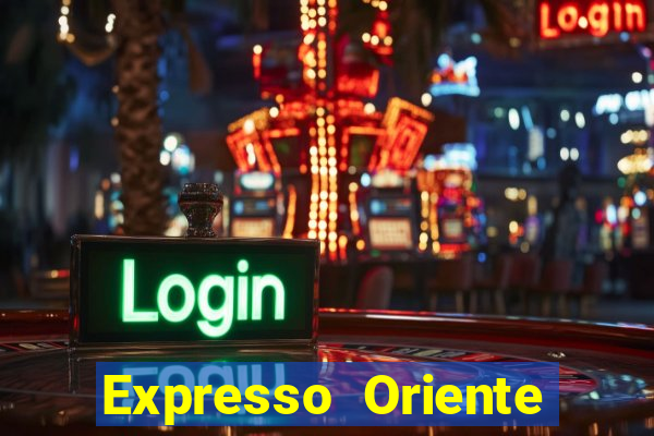 Expresso Oriente rota atual