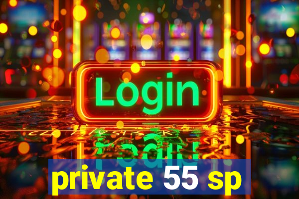 private 55 sp