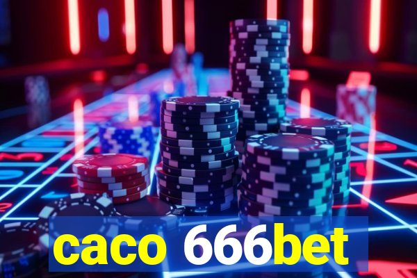 caco 666bet