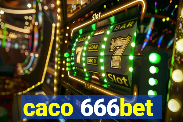 caco 666bet