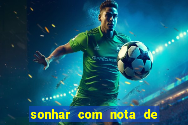 sonhar com nota de 5 reais jogo do bicho