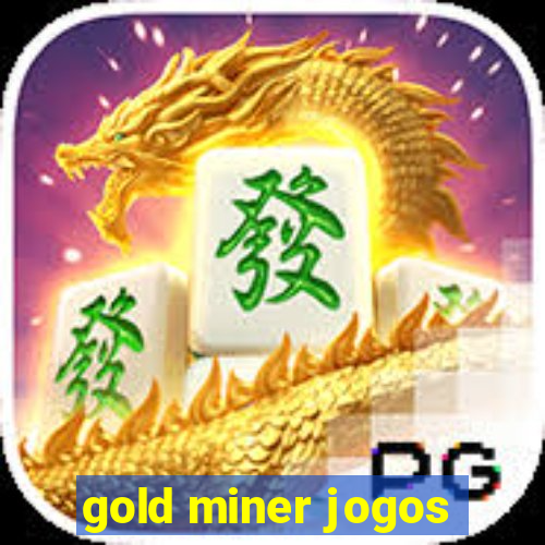 gold miner jogos