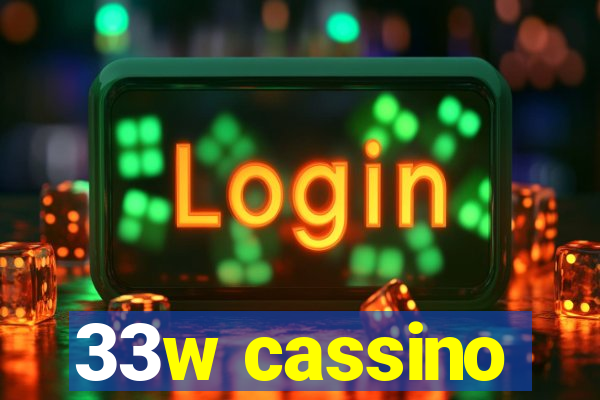 33w cassino