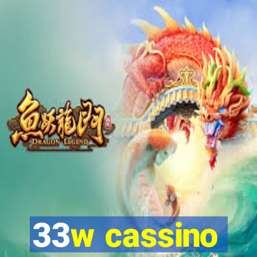 33w cassino