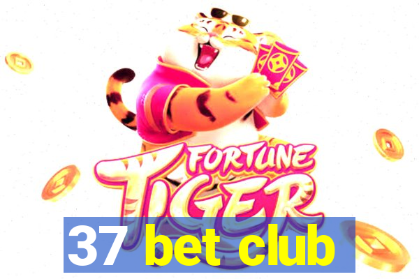 37 bet club