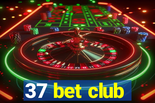 37 bet club