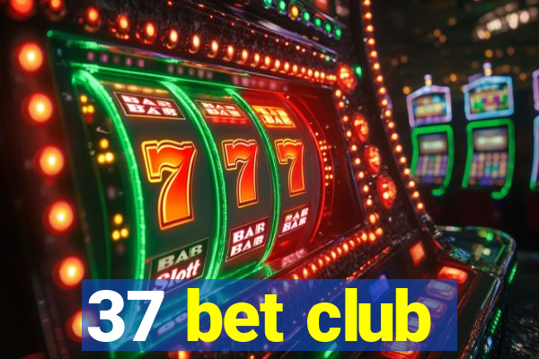 37 bet club