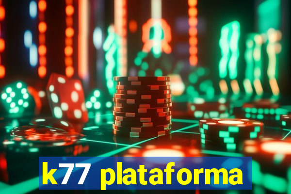 k77 plataforma