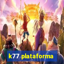 k77 plataforma