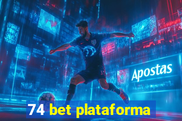 74 bet plataforma