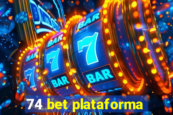 74 bet plataforma