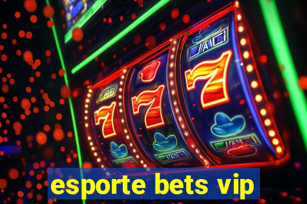 esporte bets vip