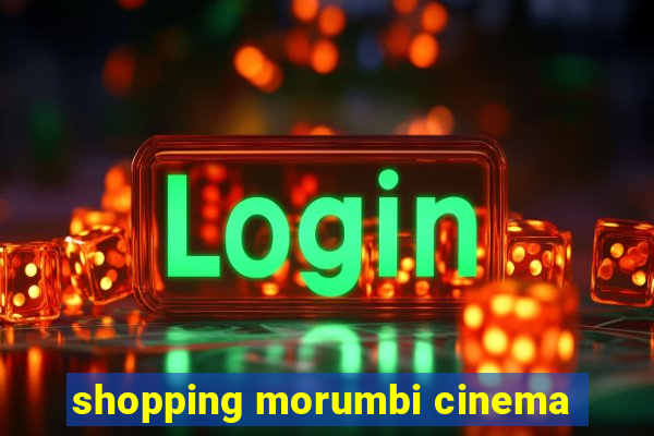 shopping morumbi cinema