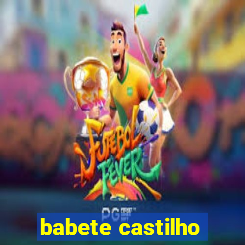 babete castilho