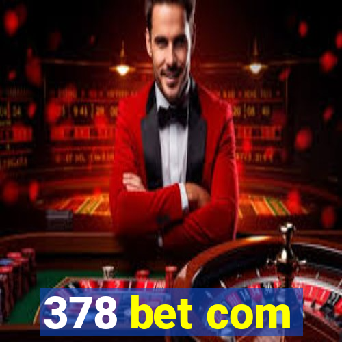 378 bet com