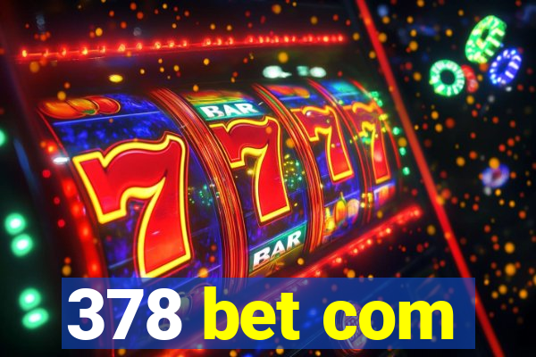 378 bet com