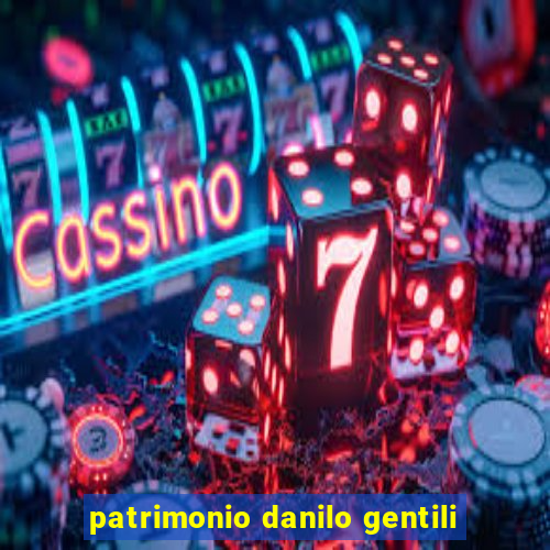 patrimonio danilo gentili