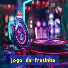 jogo da frutinha de ganhar dinheiro