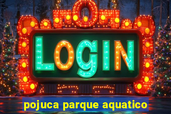 pojuca parque aquatico