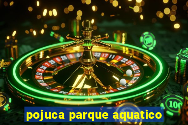 pojuca parque aquatico