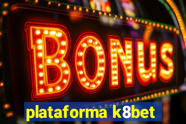 plataforma k8bet