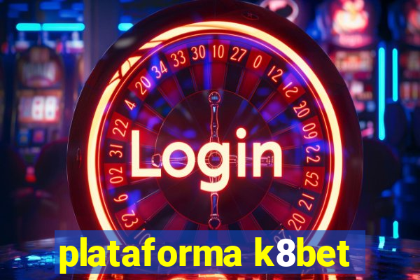 plataforma k8bet