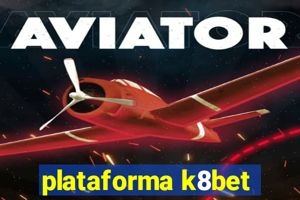 plataforma k8bet