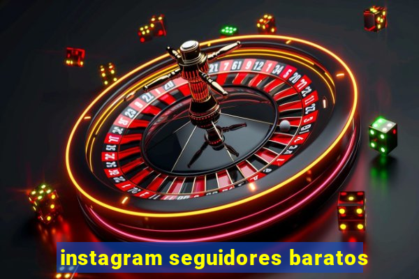 instagram seguidores baratos